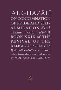 Al-Ghazali On Condemnation Of Pride and Self-admiration