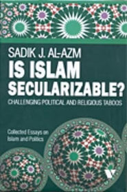 Is Islam Secularizable? CHALLENGING POLITICAL AND RELIGIOUS TABOOS