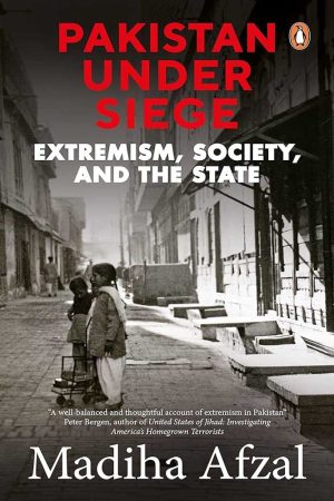 PAKISTAN UNDER SIEGE EXTREMISM, SOCIETY, AND THE STATE