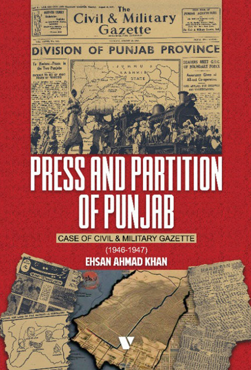 PRESS AND PARTITION OF PUNJAB CASE OF CIVIL & MILITARY GAZETTE (1946-1947)