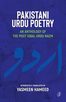 Pakistani Urdu Poetry an anthology Of the Post Iqbal Urdu Nazm
