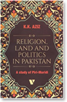 RELIGION, LAND AND POLITICS IN PAKISTAN A STUDY OF PIRI-MURIDI