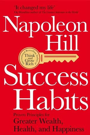 SUCCESS HABITS PROVEN PRINCIPLES FOR GREATER WEALTH, HEALTH, AND HAPPINESS