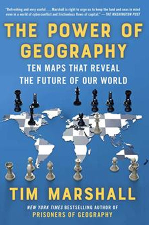 THE POWER OF GEOGRAPHY TEN MAPS THAT REVEAL THE FUTURE OF OUR WORLD