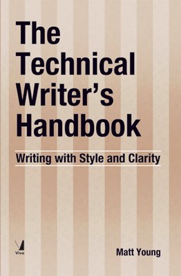 THE TECHNICAL WRITER’S HANDBOOK WRITING WITH STYLE AND CLARITY