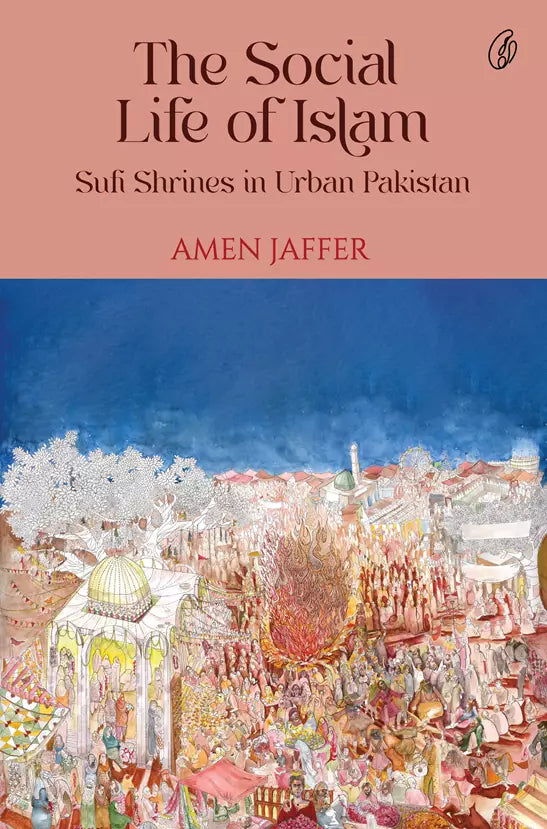 The Social Life Of Isla Sufi Shrines In Urban Pakistan