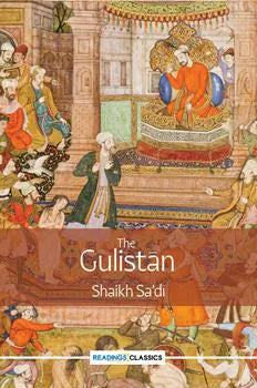 The Gulistan (Readings Classics)