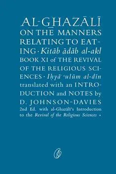 Al-Ghazali On the Manners Relating To Eating