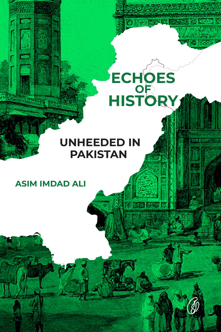 Echoes Of History Unheeded In Pakistan