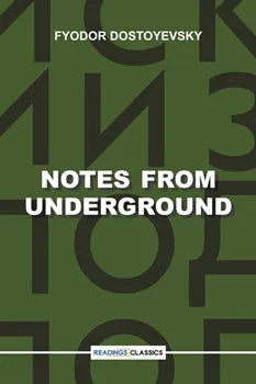 Notes From Underground (Readings Classics)