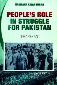 People'S Role In Struggle For Pakistan 1940-47