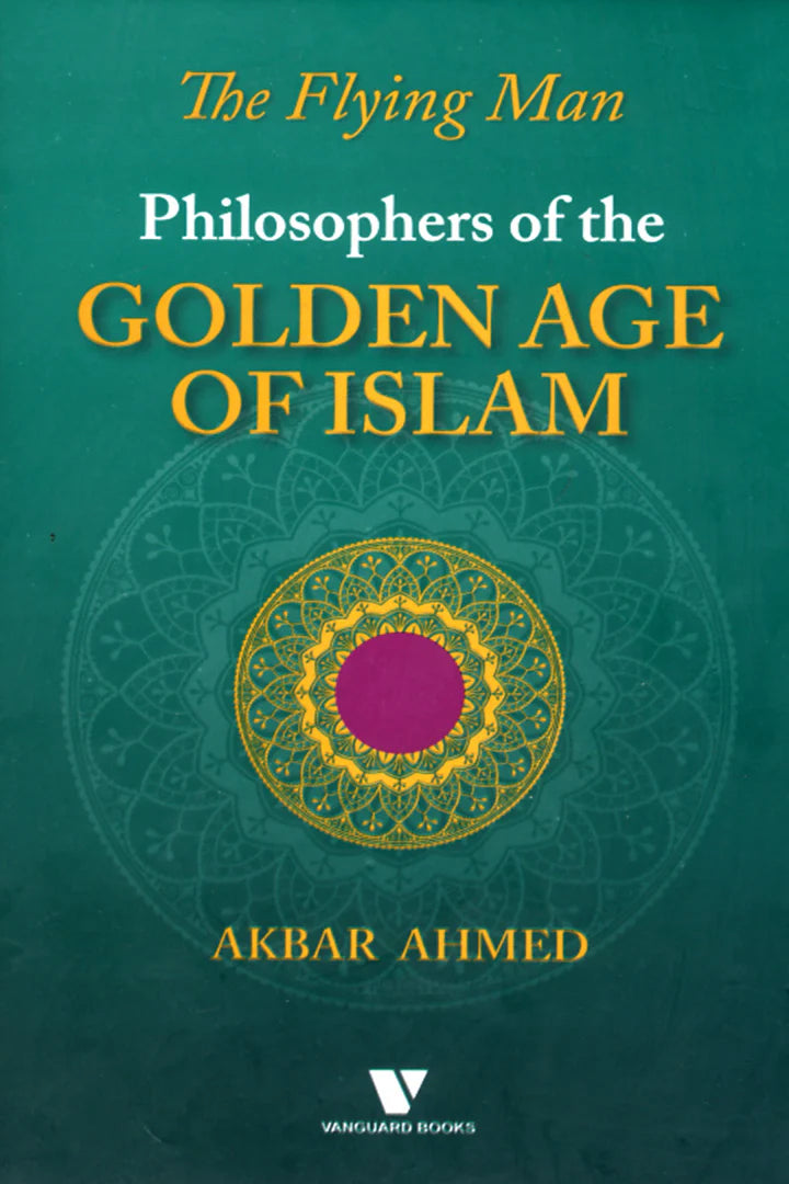 Philosophers Of The Golden Age Of Islam The Flying Man
