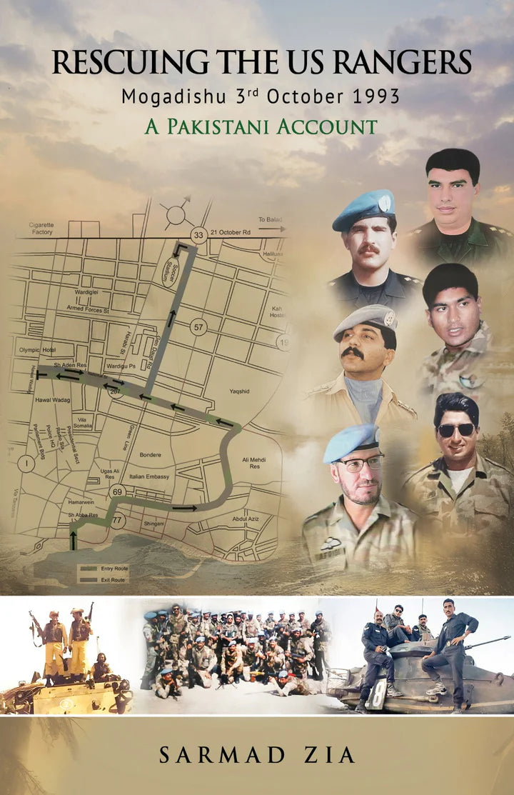 Rescuing The Us Rangers MOGADISHU 3RD OCTOBER 1993 A PAKISTANI ACCOUNT