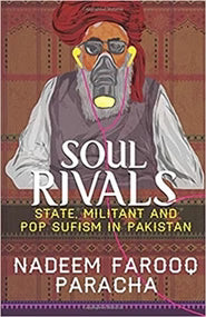 Soul Rivals STATE, MILITANT AND POP SUFISM IN PAKISTAN