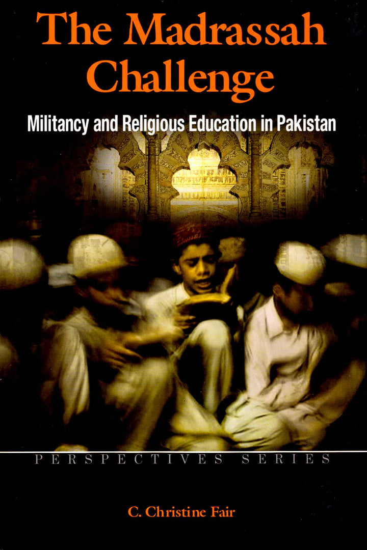 The Madrassah Challenge Miltancy and Religious Education in Pakistan