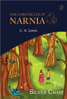 The Silver Chair the Chronicles Of Narnia (Book 6)