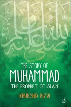 The Story Of Muhammad the Prophet Of Islam