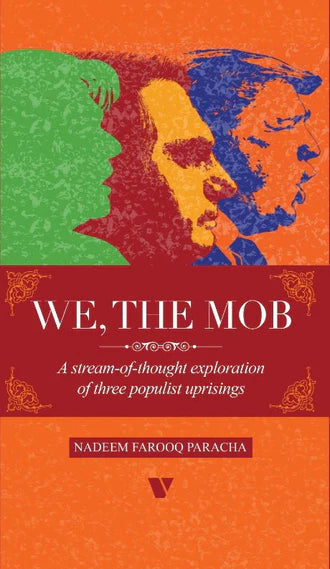 We, The Mob A Stream-Of-Thought Exploration Of Three Populist Uprisings